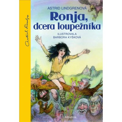 Ronja, dcera loupežníka - Astrid Lindgren – Hledejceny.cz