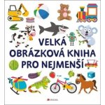 Velká obrázková kniha pro nejmenší – Zbozi.Blesk.cz