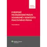 Evropské mezinárodní právo soukromé v kontextu pracovního práva - Tereza Kadlecová – Hledejceny.cz