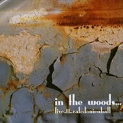 In The Woods - Live At The Caledonienhal CD – Zbozi.Blesk.cz