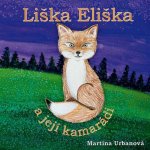 Liška Eliška a její kamarádi - Martina Urbanová – Hledejceny.cz