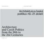 Architektura a česká politika v 19.-21. století - Cyril Říha – Hledejceny.cz