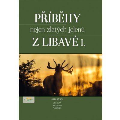 Příběhy nejen zlatých jelenů z Libavé I. – Zboží Dáma Příběhy nejen zlatých jelenů z Libavé I. – Zboží Dáma