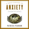 Audiokniha Brief History of Anxiety (Yours and Mine)