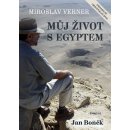 Miroslav Verner / Můj život s Egyptem - Jan Boněk