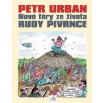 Petr Urban - Nové fóry ze života Rudy Pivrnce – Hledejceny.cz