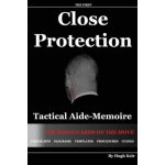 Cp Tam: Close Protection Tactical Aide-Memoire: For Bodyguards on the Move – Hledejceny.cz