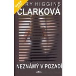 Neznámý v pozadí Mary Higgins Clarková; Carol Higgins Clarková – Hledejceny.cz