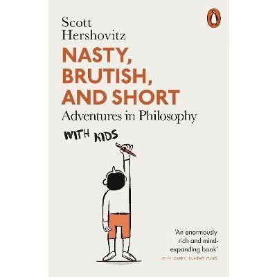 Nasty, Brutish, and Short: Adventures in Philosophy with Kids – Hledejceny.cz