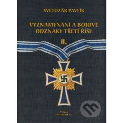 Vyznamenání a bojové odznaky třetí říše II. – Sleviste.cz