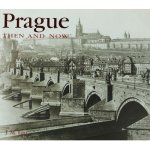 Lau J. M. - Prague Then and Now – Hledejceny.cz
