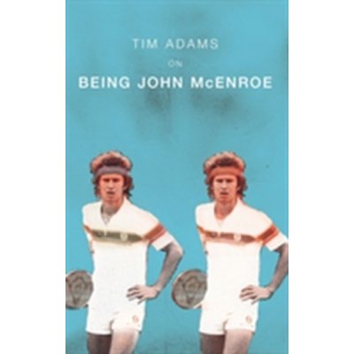 On Being John McEnroe - T. Adams