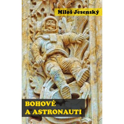 Bohové a astronauti Miloš Jesenský – Zboží Mobilmania