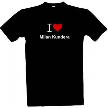 Tričko s potiskem I love Milan Kundera pánské triko pánské Černá