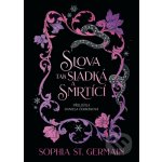 Slova tak sladká a smrtící - Sophia St. Germain – Hledejceny.cz
