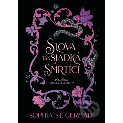 Slova tak sladká a smrtící - Sophia St. Germain – Hledejceny.cz