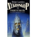 Nekroskop 06: Svět Vampýrů 1 - Pokrevní bratři - Brian Lumley – Hledejceny.cz