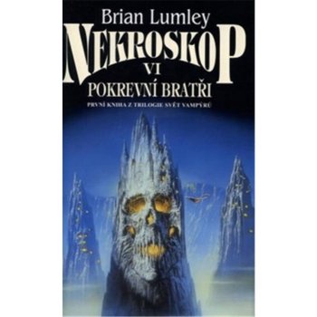Nekroskop 06: Svět Vampýrů 1 - Pokrevní bratři - Brian Lumley