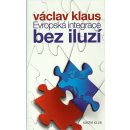 Evropská integrace bez iluzí