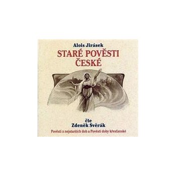 Jirásek Alois - Staré pověsti české 2 čte Zdeněk Svěrák - Alois Jirásek CD