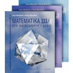 Matematika pro porozumění a praxi - Komplet III/1 + III/2 + III/3 – Hledejceny.cz