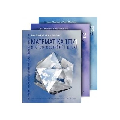 Matematika pro porozumění a praxi - Komplet III/1 + III/2 + III/3 – Hledejceny.cz