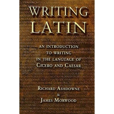 Writing Latin - R. Ashdowne, J. Morwood