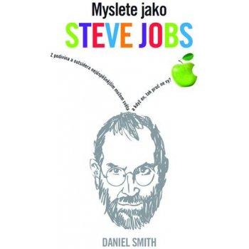 Myslete jako Steve Jobs - Daniel Smith