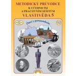 Metodický průvodce Vlastivěda 5 - Irena Valaškovčáková – Hledejceny.cz