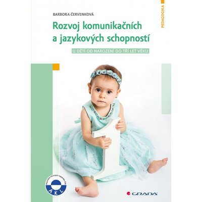 Rozvoj komunikačních a jazykových schopností u dětí od narození do tří let věku - Barbora Červenková