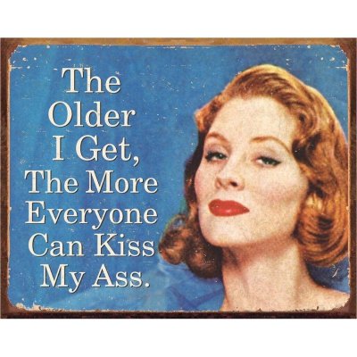 Plechové cedule Ephemera - Older I Get 40cm x 32cm – Sleviste.cz