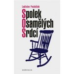 Pecháček Ladislav: Spolek osamělých srdcí Kniha – Hledejceny.cz