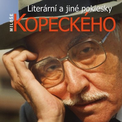 Literární a jiné poklesky Miloše Kopeckého - Kopecký Miloš – Zboží Mobilmania