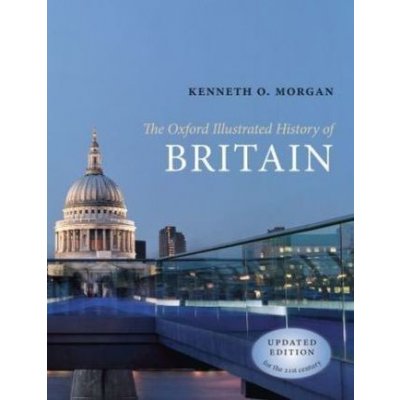 OXFORD ILLUSTRATED HISTORY OF BRITAIN Updated Edition - MORG – Hledejceny.cz