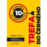 Trefa do černého - Brian Tracy – Hledejceny.cz