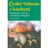 Kniha České Vánoce v kuchyni. Vzpomínky a recepty z Chodska a Pošumaví Květa Korečková