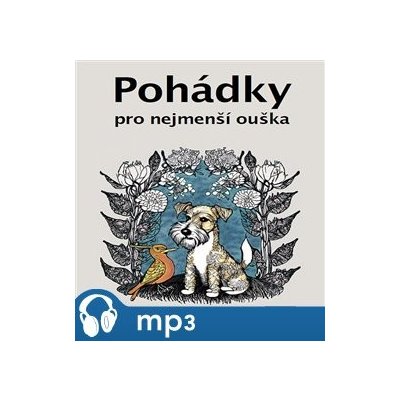 České pohádky pro nejmenší ouška - Božena Němcová, J.B. Malý, František Bartoš, Karel Čapek – Hledejceny.cz