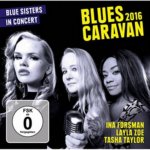 Forsman Ina / Zoe Layla / Taylor Tasha - Blues Caravan 2016 - Blue Sisters in Concert CD – Zbozi.Blesk.cz