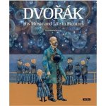Dvořák His Music and Life in Pictures anglicky – Hledejceny.cz