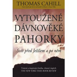 Cahill Thomas: Vytoužené dávnověké pahorky Kniha