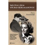 Miloval jsem Ingrid Bergmanovou - Greenhalgh Chris, Vázaná – Zboží Mobilmania