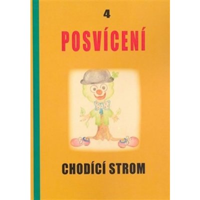 Posvícení 4 - Chodící strom - Drábek Antonín, Holmannová Dráža, Chmelař Dittmar, Král Český Miloslav, Lorenc Michael, Lukas Pavel, Mezník Bořek, Zlíňák Ivo