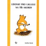 Ondřej Šárek Lidovky pro ukulele na tři akordy – Zboží Mobilmania