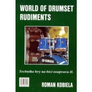 World of drumset rudiments - technika hry na bicí soupravu ii.