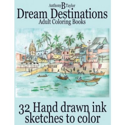 Adult Coloring Books: Dream Destinations - 32 Hand drawn ink sketches to color