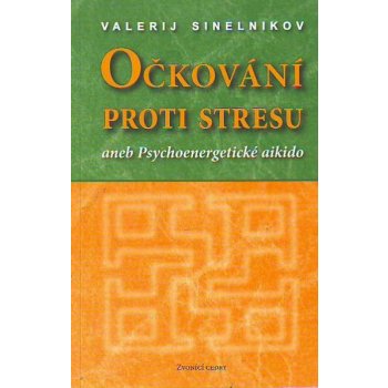 Očkování proti stresu - Valerij Sinelnikov