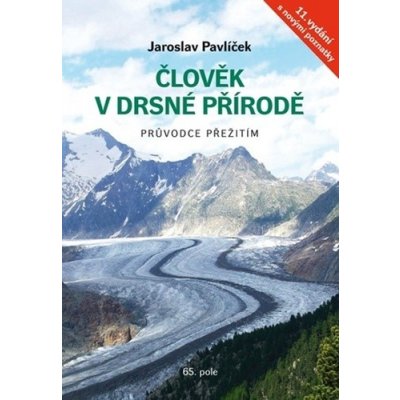 Člověk v drsné přírodě - Průvodce přežitím - Pavlíček Jaroslav