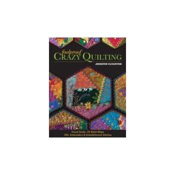 Foolproof Crazy Quilting - Clouston Jennifer