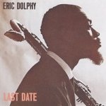 Dolphy Eric - Last Date CD – Hledejceny.cz