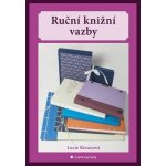 Ruční knižní vazby - Beranová Lucie – Hledejceny.cz